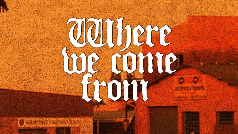 Where We Come From Where We Come From - A Film By Lucas Fiederling
