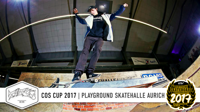 COS Cup 2017 – Norddeutsche Meisterschaft in der Playground Skatehalle Aurich